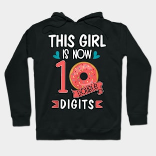 This Girl Is Now 10 Double Digits Hoodie